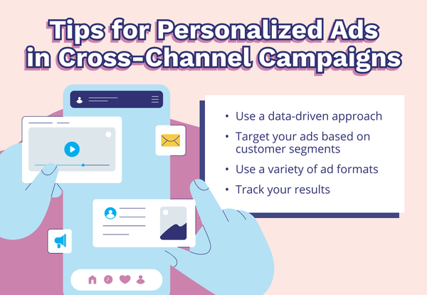 Tips for Personalized Ads in Cross-Channel Campaigns 