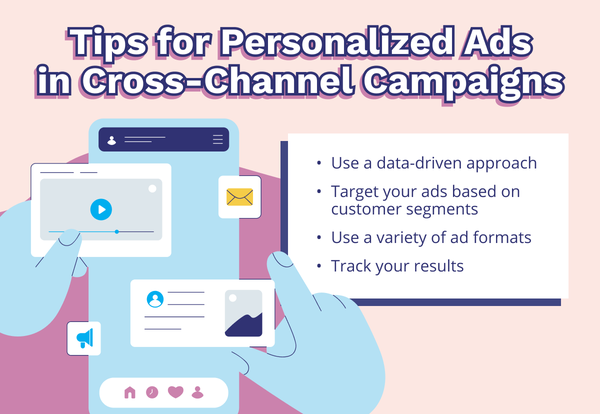 Tips for Personalized Ads in Cross-Channel Campaigns