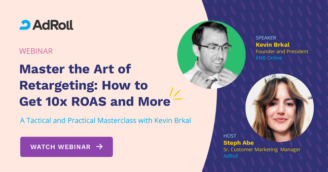 Webinar: Master the Art of Retargeting: How to Get 10x ROAS and More