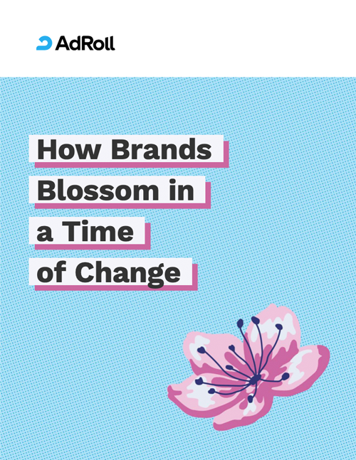 How Brands Blossom in a Time of Change