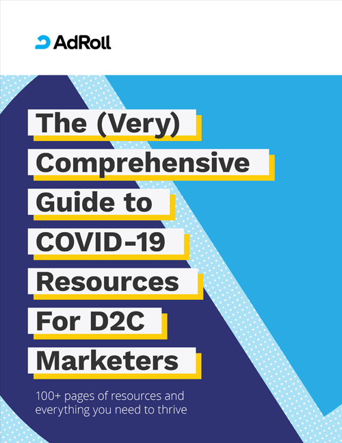The (Very) Comprehensive Guide to COVID-19 Resources for D2C Marketers