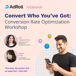 Convert Who You’ve Got: Conversion Rate Optimization Workshop